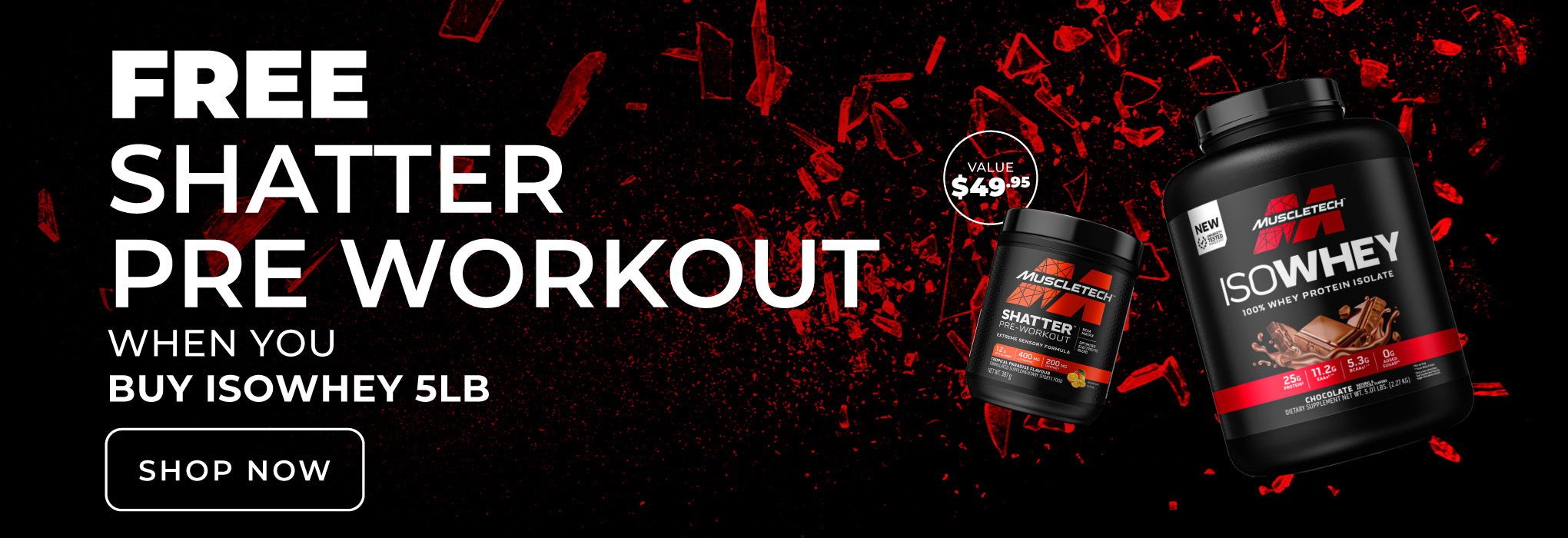 Muscletech - FREE Shatter pre workout when you buy isowhey 5lb