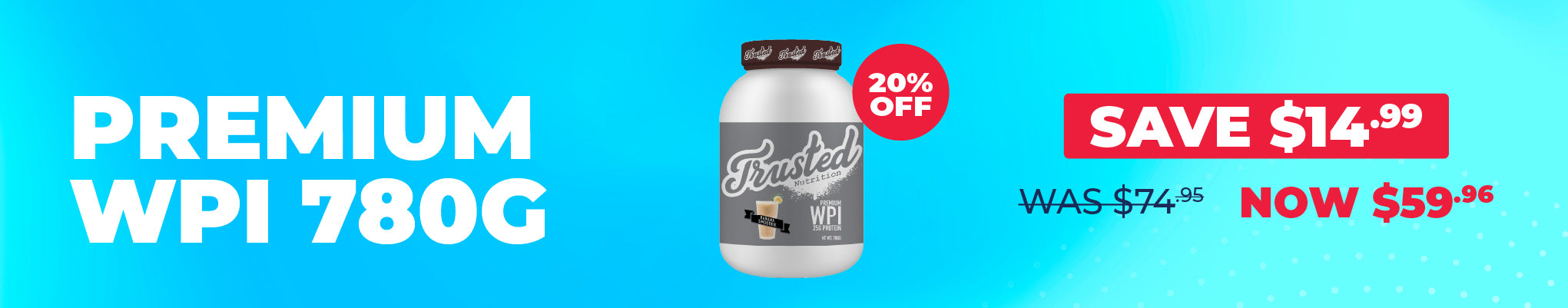 20% OFF Trusted Protein - 780g WPI