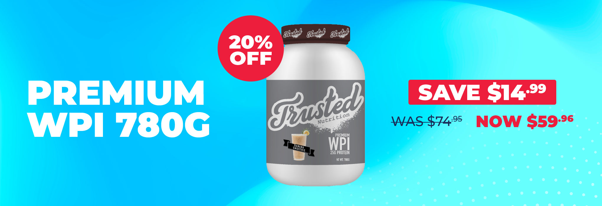 20% OFF Trusted Protein - 780g WPI