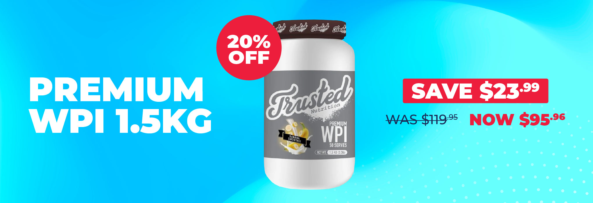 20% OFF Trusted Protein - 1.5kg WPI